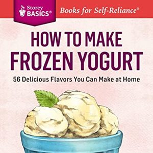 A Step-By-Step Guide on Making Frozen Yogurt in the Comfort of your Own Home, Shipped Right to Your Door